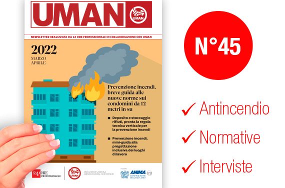UMAN24 n.45 – Prevenzione incendi, breve guida alle nuove norme sui condomini da 12 metri in su