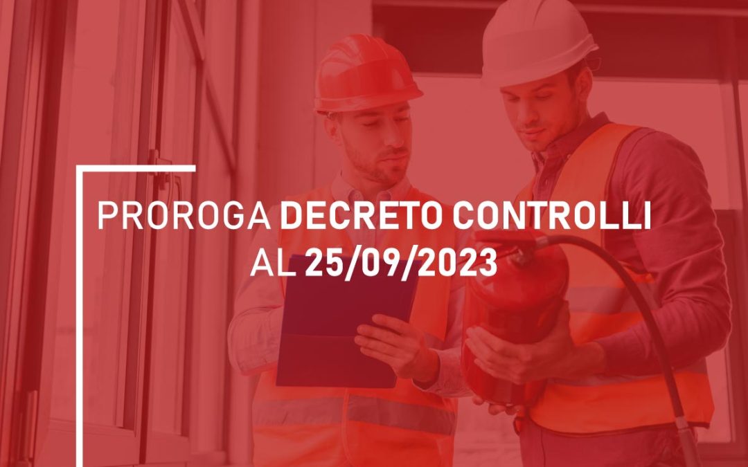 Decreto Controlli: proroga al 25 settembre 2023