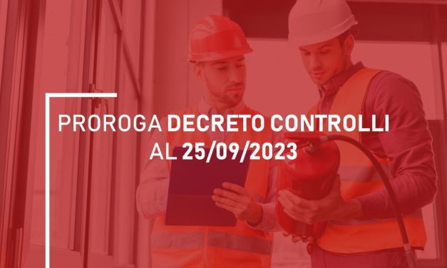 Decreto Controlli: proroga al 25 settembre 2023