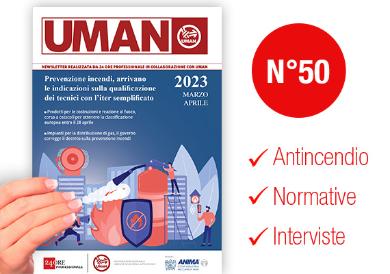 UMAN24 n.50 – Prevenzione incendi, arrivano le indicazioni sulla qualificazione dei tecnici con l’iter semplificato